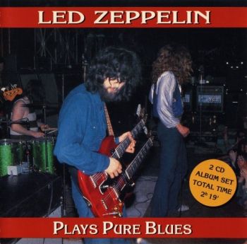 Led Zeppelin - Plays Pure Blues (1969 & 1971) (1994)