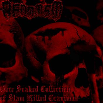Red Mist - Goresoaked Collection of Slam Killed Craniums (2022)