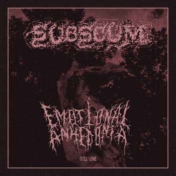 Subscum / Emotional Anhedonia - Otel' Live (2022)