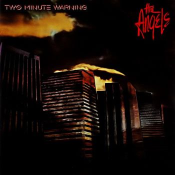 The Angels - Two Minute Warning (1984)