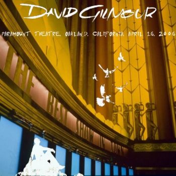  David Gilmour - Paramount Theater, Oakland CA, April 16, 2006 (2006)