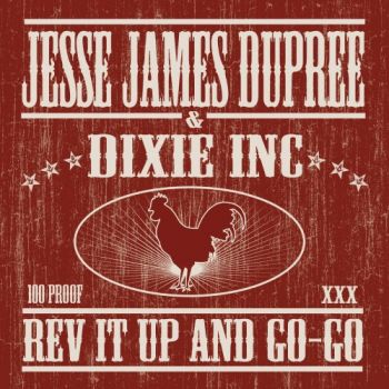 Jesse James Dupree & Dixie Inc. - Rev It Up And Go-Go (2008)