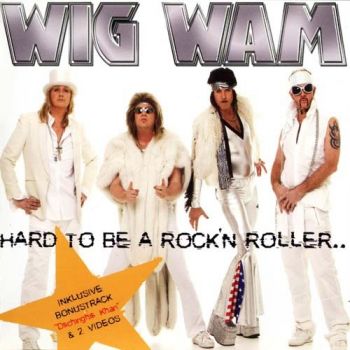 Wig Wam - Hard To Be A Rock 'N Roller... (2005)