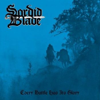 Sordid Blade - Every Battle Has Its Glory (2022)