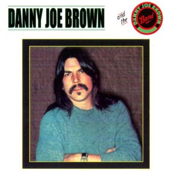 Danny Joe Brown Band - Danny Joe Brown Band (1981)