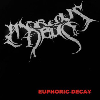 Morbus Deus - Euphoric Decay (2021)