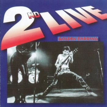 Golden Earring - 2nd Live (1981)