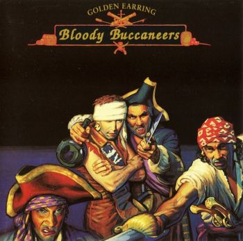 Golden Earring - Bloody Buccaneers (1991)