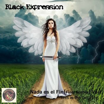 Black Expression - Nada Es El Fin Vol. 1 - Final Nothin (This Is The Begining) (2022)