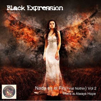 Black Expression - Nada Es El Fin Vol. 2 - Final Nothin (There Is Always Hope) (2022)