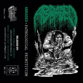 Abraded - Pathological Primitivism (2022)