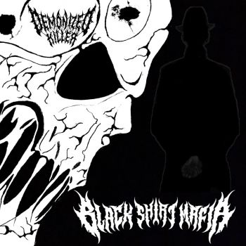 Demonized Killer - Black Shirt Mafia (2022)