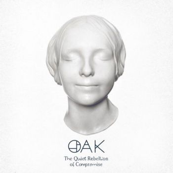 Oak - The Quiet Rebellion of Compromise (2022)