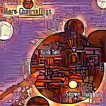 Steve Hughes - More Channelings - Book Two (2022)