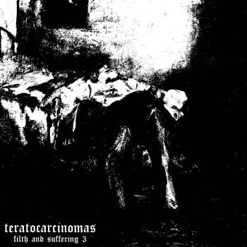 Teratocarcinomas - Filth and Suffering 3 (2022)