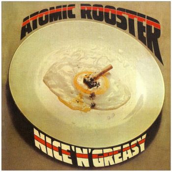 Atomic Rooster - Nice 'N' Greasy (1973)