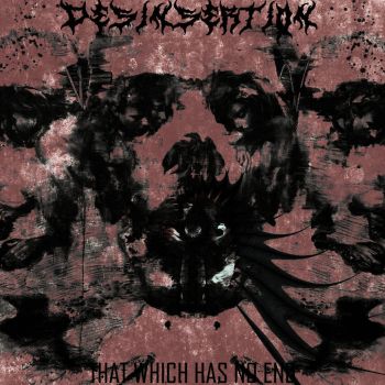 Desinsertion - That Which Has No End (2022)