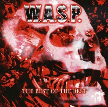 W.A.S.P. - The Best Of The Best (2007)