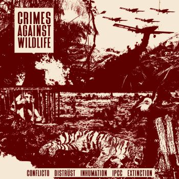 Conflicto / Distrust / Inhumation / IPCC / Extinction - Crimes Against Wildlife (2022)