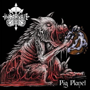 Incarnate - Pig Planet (2022)
