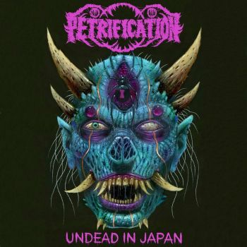 Petrification - Undead in Japan (Live at Asakusa Deathfest 2018) (2022)