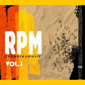 Rob Perez Music (RPM) - RPM Vol 1 (2022)