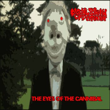 Digital Strain of Dementia - The Eyes of the Cannibal (2022)