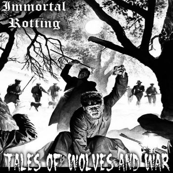 Immortal Rotting - Tales of Wolves and War (2022)