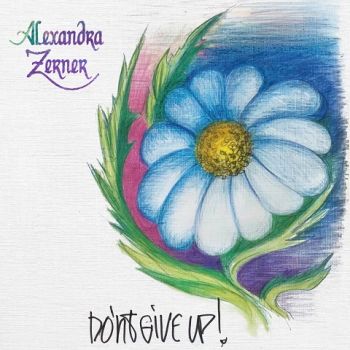 Alexandra Zerner - Do'nt Give Up! (2022)