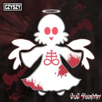 Czyszy - UwU Slaughter (2022)