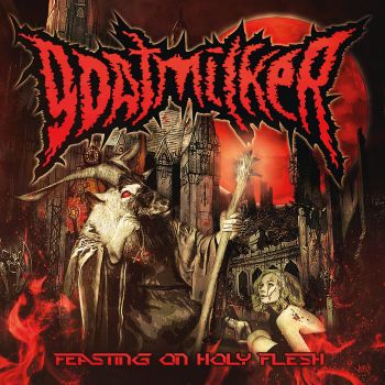 Goatmilker - Feasting On Holy Flesh (2015)