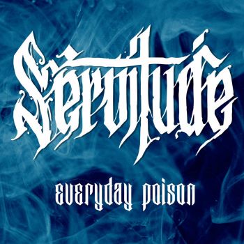 Servitude - Everyday Poison (2022)