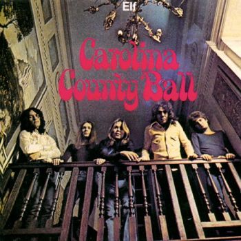 Elf - Carolina County Ball (1974)