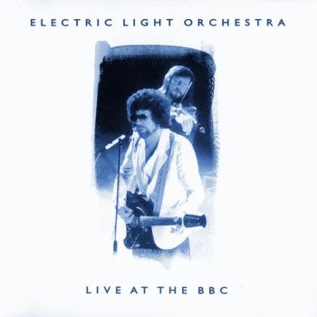 Electric Light Orchestra - Live At The BBC (1999)