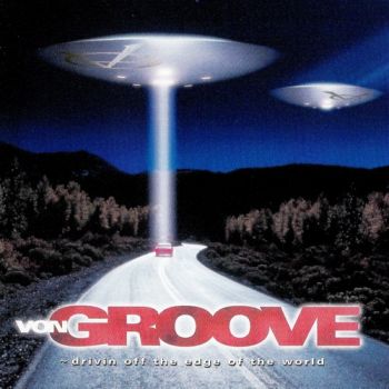 Von Groove - Drivin Off The Edge Of The World (2000)