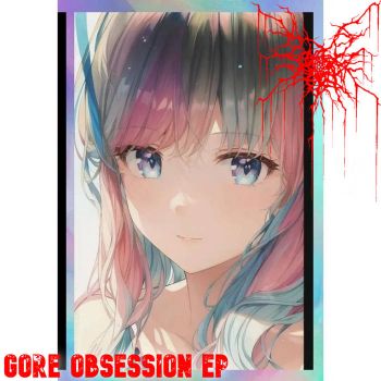 Arya Aryanna - Gore Obsession (2022)