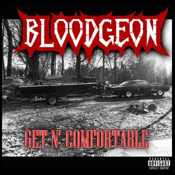 Bloodgeon - Get N' Comfortable (2022)