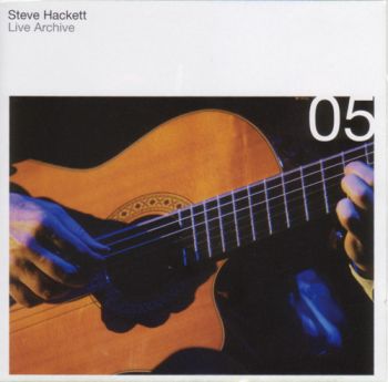 Steve Hackett - Live Archive 5 (Live At Queen Elizabeth Hall 3 April 2005) (2005)