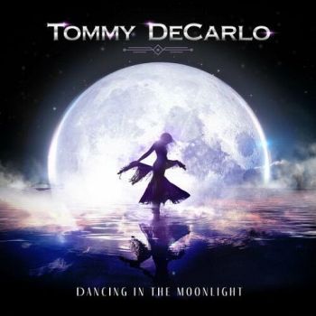 Tommy DeCarlo - Dancing in the Moonlight (2022)