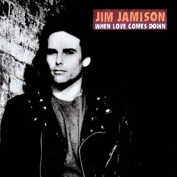 Jim Jamison - When Love Comes Down (1991)