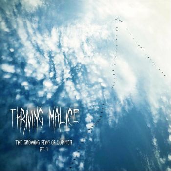 Thriving Malice - The Growing Fear of Summer, Pt. 1 (2022)