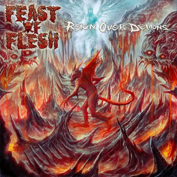 Feast of Flesh - Reign Over Demons (2021)