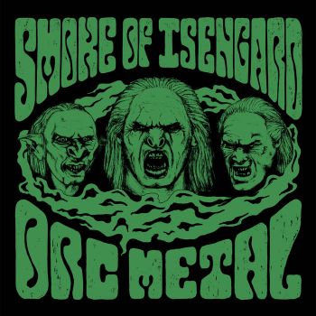 Smoke of Isengard - Orc Metal (2022)