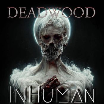 Deadwood - InHuman (2022)