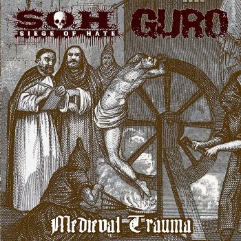 Siege of Hate / Guro - Medieval Trauma (2022)