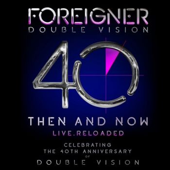 Foreigner - Double Vision: 40 Then And Now (2019)