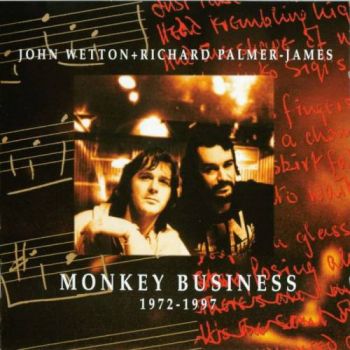 John Wetton & Richard Palmer-James - Monkey Business 1972 - 1997 (1998)