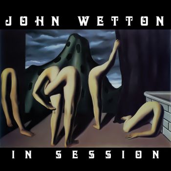 John Wetton - In Session (2015)