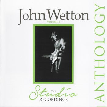 John Wetton - The Studio Recordings Anthology Vol 1 (2015)