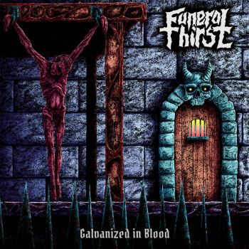 Funeral Thirst - Galvanized in Blood (2022)